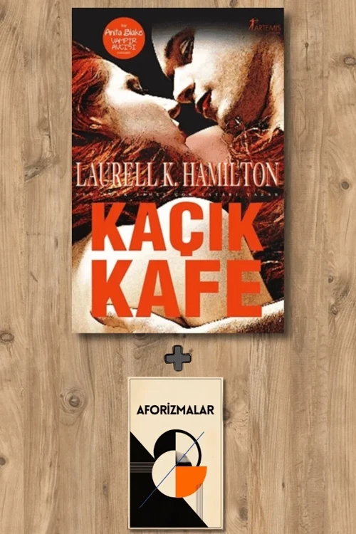 Kaçık Kafe + Aforizmalar - Laurell K. Hamilton