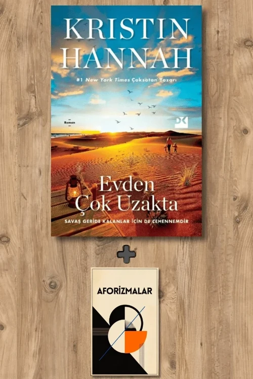 Evden Çok Uzakta + Aforizmalar - Kristin Hannah