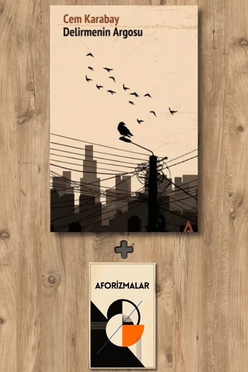 Delirmenin Argosu + Aforizmalar - Cem Karabay