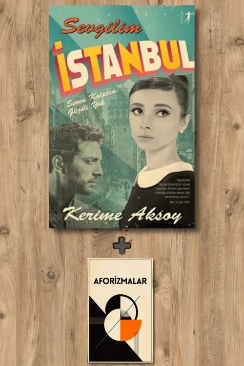 Sevgilim İstanbul + Aforizmalar - Kerime Aksoy