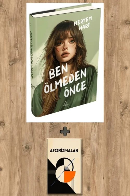 Ben Ölmeden Önce (Ciltli) + Aforizmalar - Meryem Nart