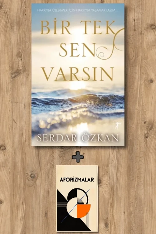 Bir Tek Sen Varsın + Aforizmalar - Serdar Özkan