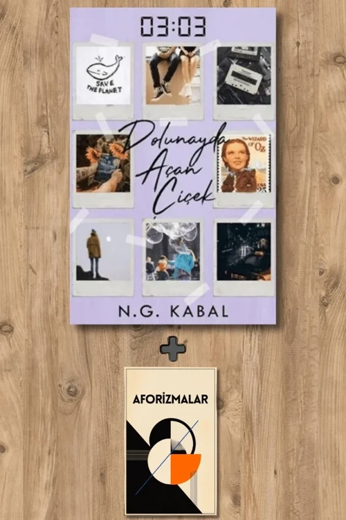 03:03 Dolunayda Açan Çiçek + Aforizmalar - N. G. Kabal