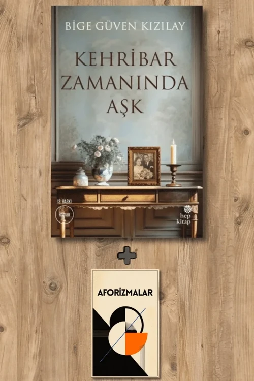 Kehribar Zamanında Aşk + Aforizmalar - Bige Güven Kızılay
