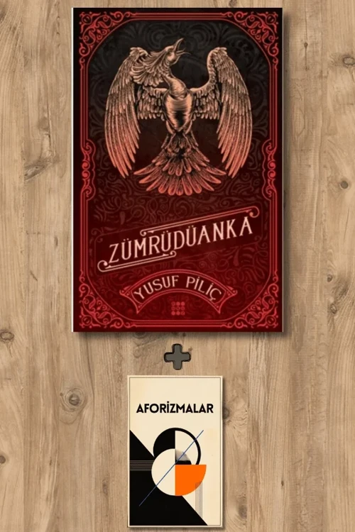 Zümrüdüanka + Aforizmalar - Yusuf Piliç