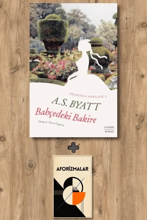 Bahçedeki Bakire + Aforizmalar - A. S. Byatt