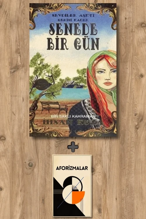 Senede Bir Gün + Aforizmalar - İhsan Koza