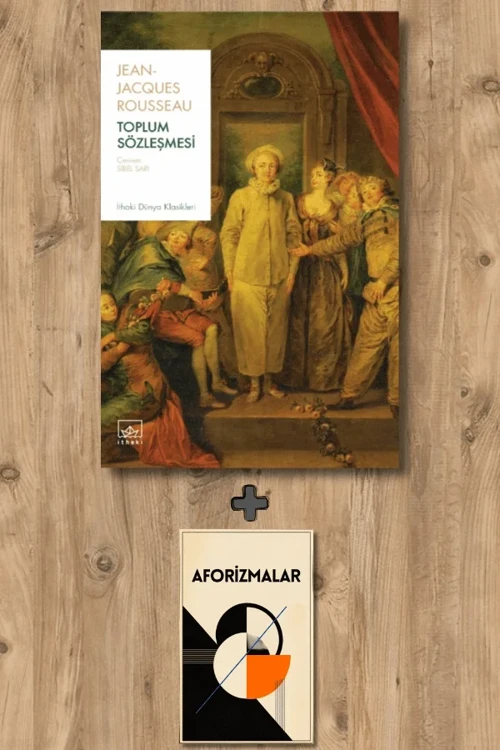 Toplum Sözleşmesi + Aforizmalar - Jean Jacques Rousseau