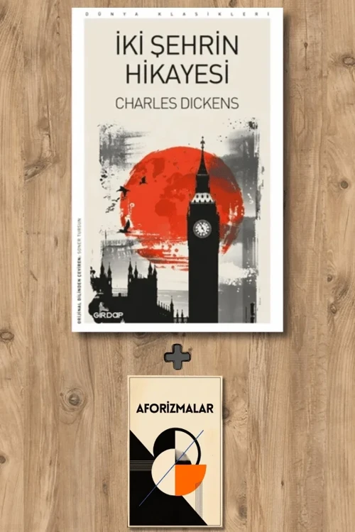 İki Şehrin Hikayesi + Aforizmalar - Charles Dickens