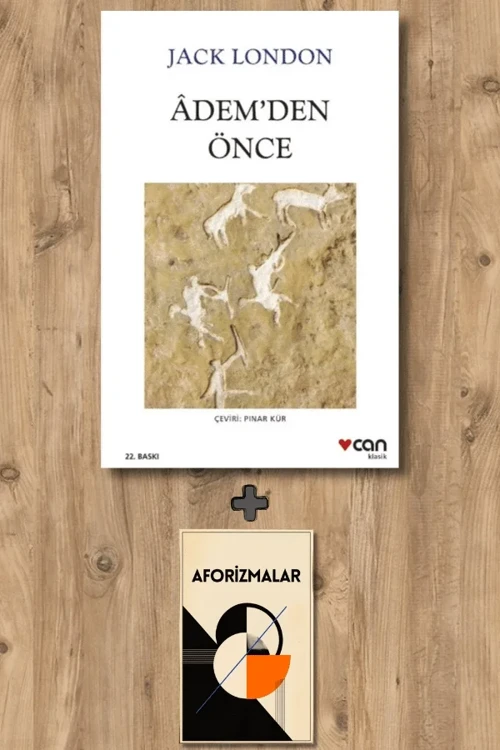 Adem'den Önce + Aforizmalar - Jack London