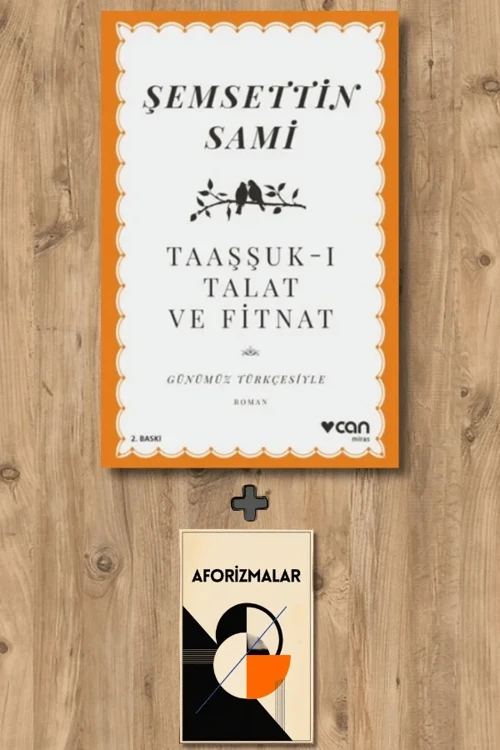 Taaşşuk-ı Talat ve Fitnat (Günümüz Türkçesiyle) + Aforizmalar - Şemsettin Sami