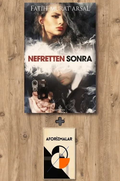 Nefretten Sonra + Aforizmalar - Fatih Murat Arsal