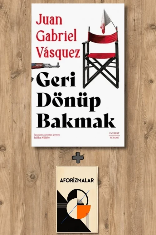 Geri Dönüp Bakmak + Aforizmalar - Juan Gabriel Vasquez