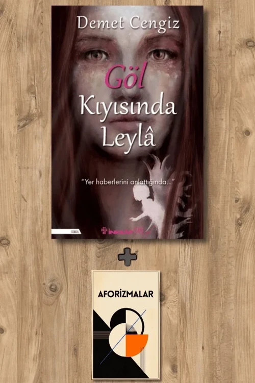 Göl Kıyısında Leyla + Aforizmalar - Demet Cengiz