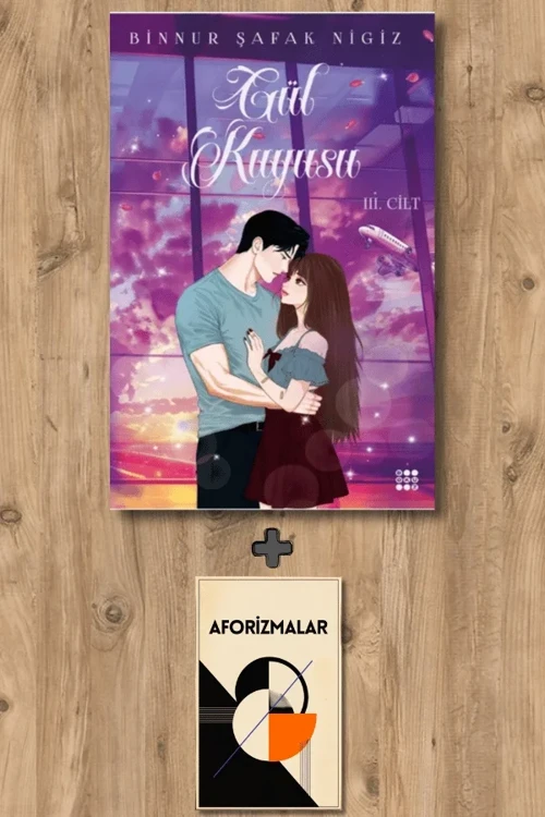Gül Kuyusu 3 + Aforizmalar - Binnur Şafak Nigiz