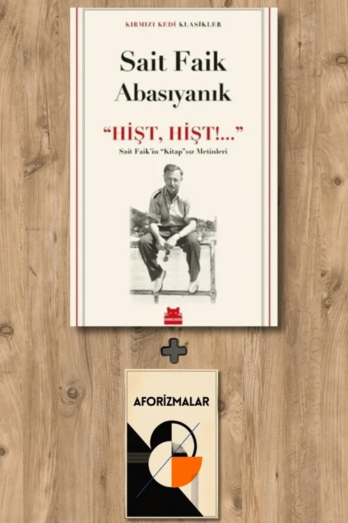 'Hişt, Hişt!...'' + Aforizmalar - Sait Faik Abasıyanık