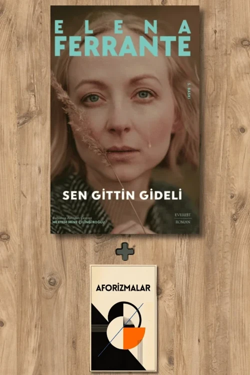 Sen Gittin Gideli + Aforizmalar - Elena Ferrante