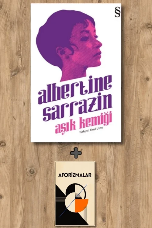 Aşık Kemiği + Aforizmalar - Albertine Sarrazin