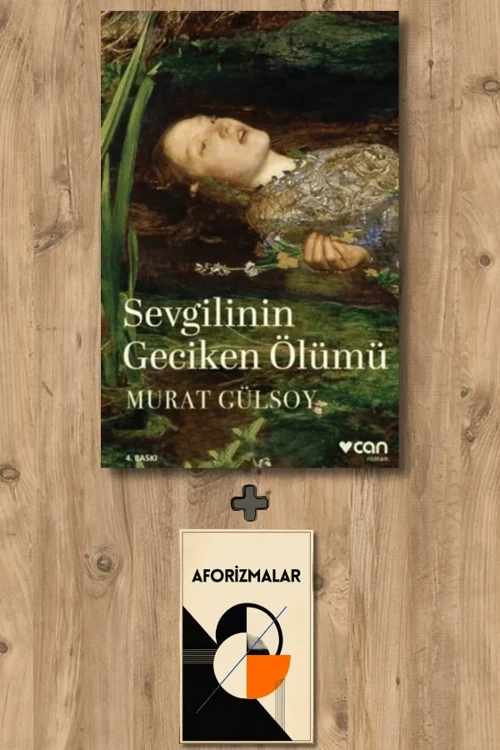 Sevgilinin Geciken Ölümü + Aforizmalar - Murat Gülsoy
