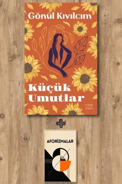 Küçük Umutlar + Aforizmalar - Gönül Kıvılcım
