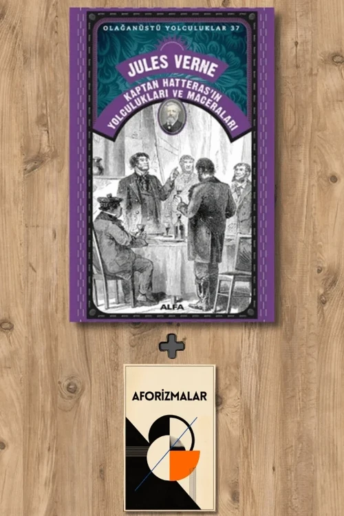 Kaptan Hatteras'ın Yolculukları ve Maceraları + Aforizmalar - Jules Verne