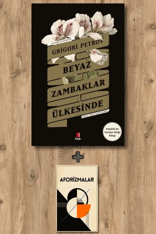 Beyaz Zambaklar Ülkesinde + Aforizmalar - Grigori Spiridonoviç Petrov