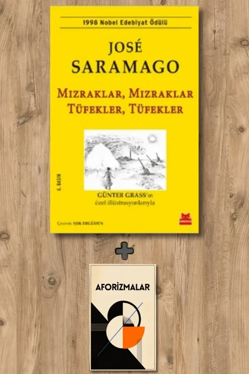 Mızraklar, Mızraklar Tüfekler, Tüfekler + Aforizmalar - Jose Saramago