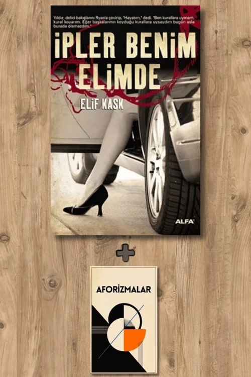 İpler Benim Elimde + Aforizmalar - Elif Kask