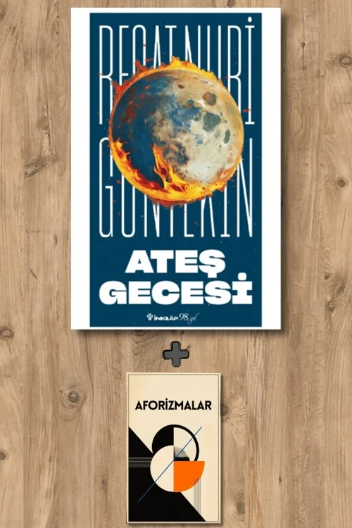 Ateş Gecesi + Aforizmalar - Reşat Nuri Güntekin