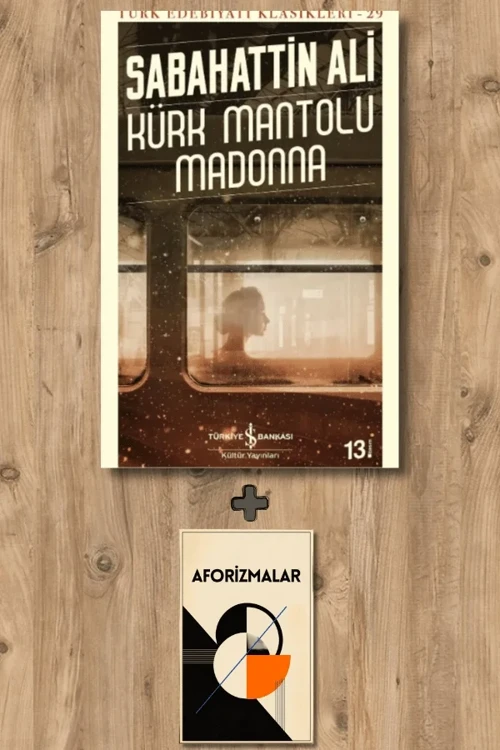 Kürk Mantolu Madonna + Aforizmalar - Sabahattin Ali
