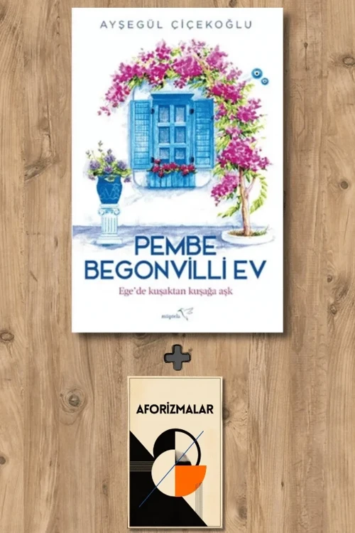 Pembe Begonvilli Ev + Aforizmalar - Ayşegül Çiçekoğlu