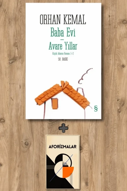 Baba Evi - Avare Yıllar + Aforizmalar - Orhan Kemal