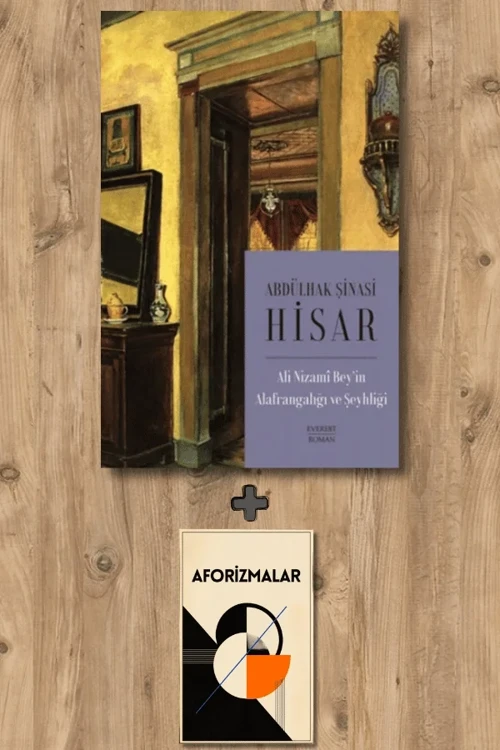 Ali Nizami Bey’in Alafrangalığı ve Şeyhliği (Kitap Boy) + Aforizmalar - Abdülhak Şinasi Hisar