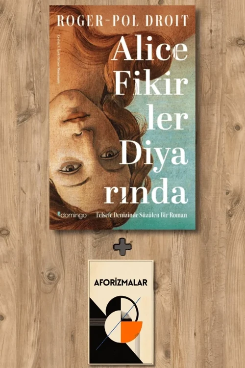 Alice Fikirler Diyarında + Aforizmalar - RogerPol Droit