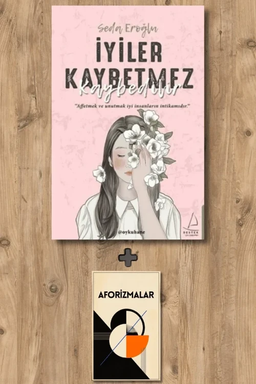 İyiler Kaybetmez Kaybedilir + Aforizmalar - Seda Eroğlu