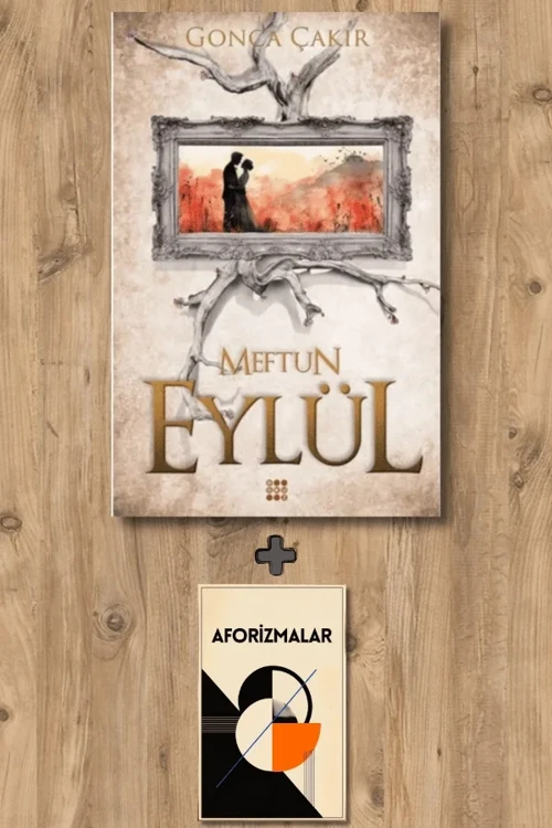 Eylül 3 - Meftun + Aforizmalar - Gonca Çakır