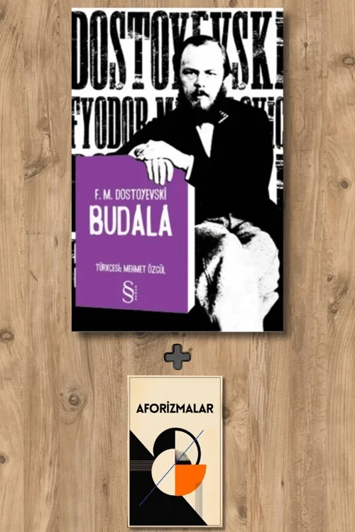Budala + Aforizmalar - Fyodor Mihayloviç Dostoyevski