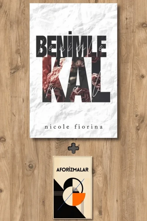 Benimle Kal + Aforizmalar - Nicole Fiorina