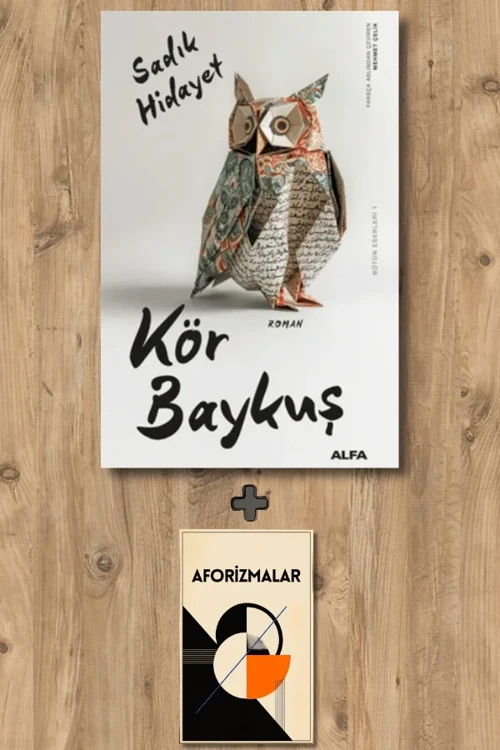 Kör Baykuş + Aforizmalar - Sadık Hidayet