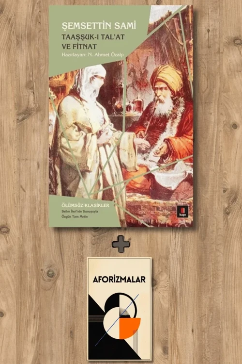 Taaşşuk-ı Tal'at ve Fitnat + Aforizmalar - Şemsettin Sami