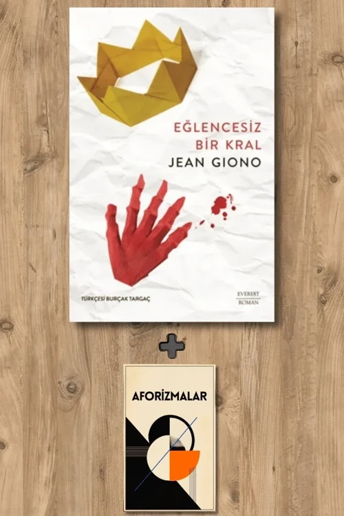 Eğlencesiz Bir Kral + Aforizmalar - Jean Giono