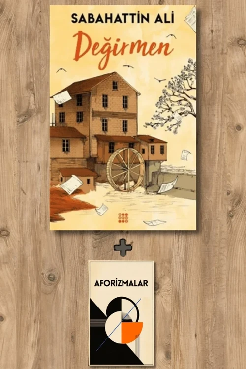 Değirmen + Aforizmalar - Sabahattin Ali