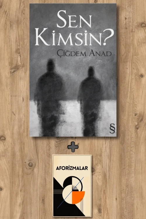 Sen Kimsin? + Aforizmalar - Çiğdem Anad
