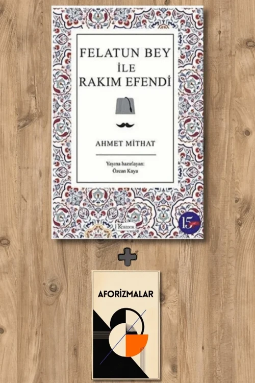 Felatun Bey ile Rakım Efendi (Bez Ciltli) + Aforizmalar - Ahmet Mithat Efendi
