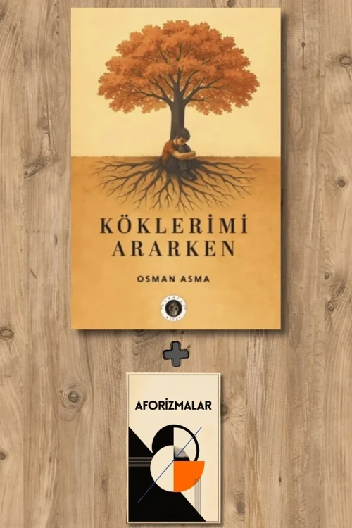 Köklerimi Ararken + Aforizmalar - Osman Asma