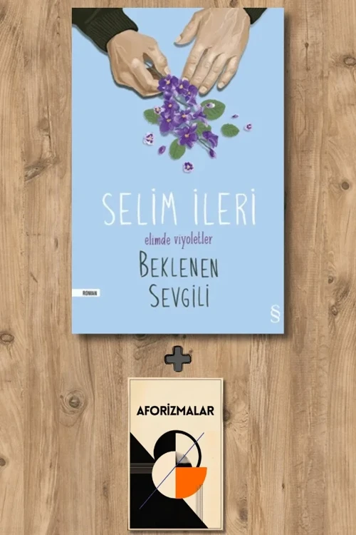 Beklenen Sevgili - Elimde Viyoletler + Aforizmalar - Selim İleri