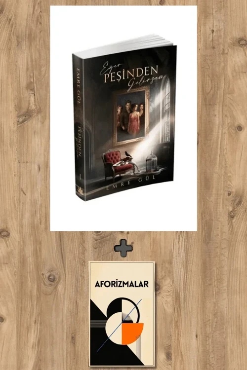 Eğer Peşinden Gelirsem 1 + Aforizmalar - Emre Gül