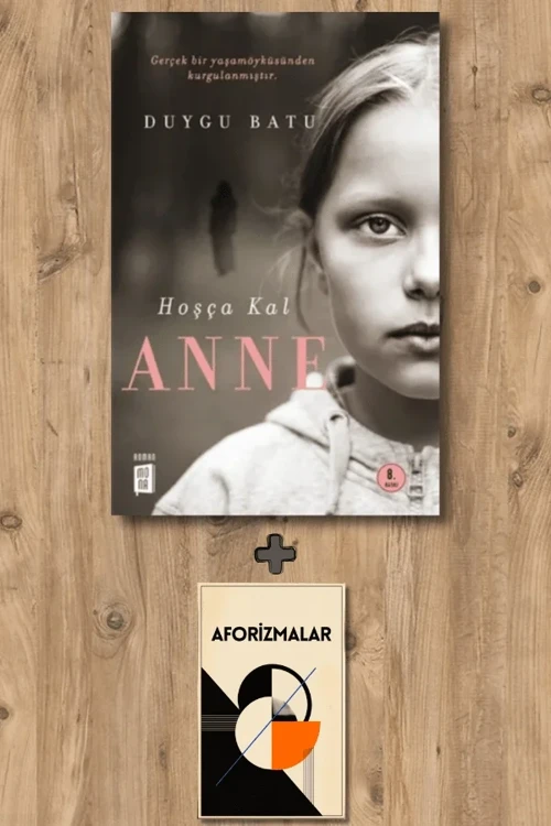 Hoşça Kal Anne + Aforizmalar - Duygu Batu