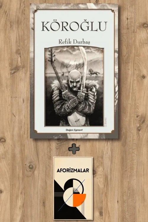 Köroğlu + Aforizmalar - Refik Durbaş