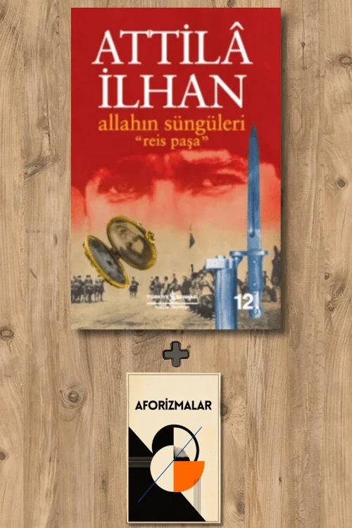 Allahın Süngüleri “Reis Paşa” + Aforizmalar - Attila İlhan